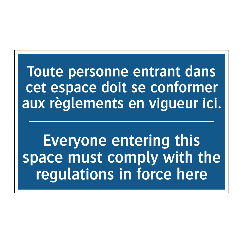 Toute personne entrant dans cet  /.../ - Everyone entering this space must  /.../
