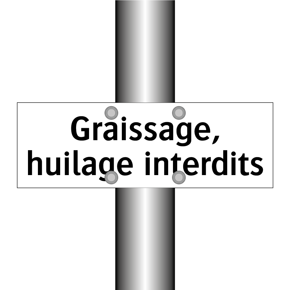 Graissage, huilage interdits
