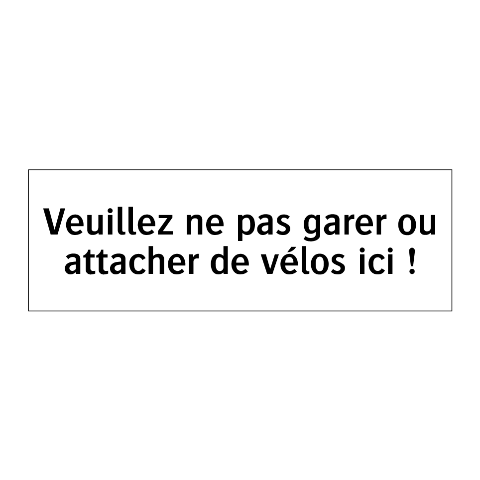 Veuillez ne pas garer ou attacher de vélos ici !