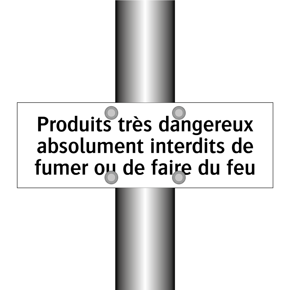 Produits très dangereux absolument interdits de fumer ou de faire du feu
