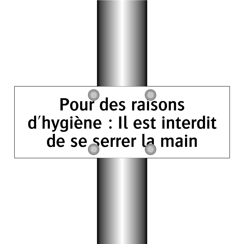 Pour des raisons d'hygiène : Il est interdit de se serrer la main