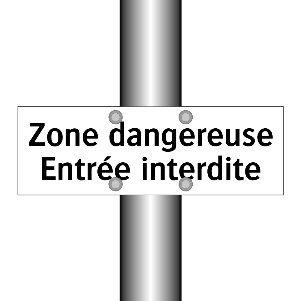 Zone dangereuse Entrée interdite