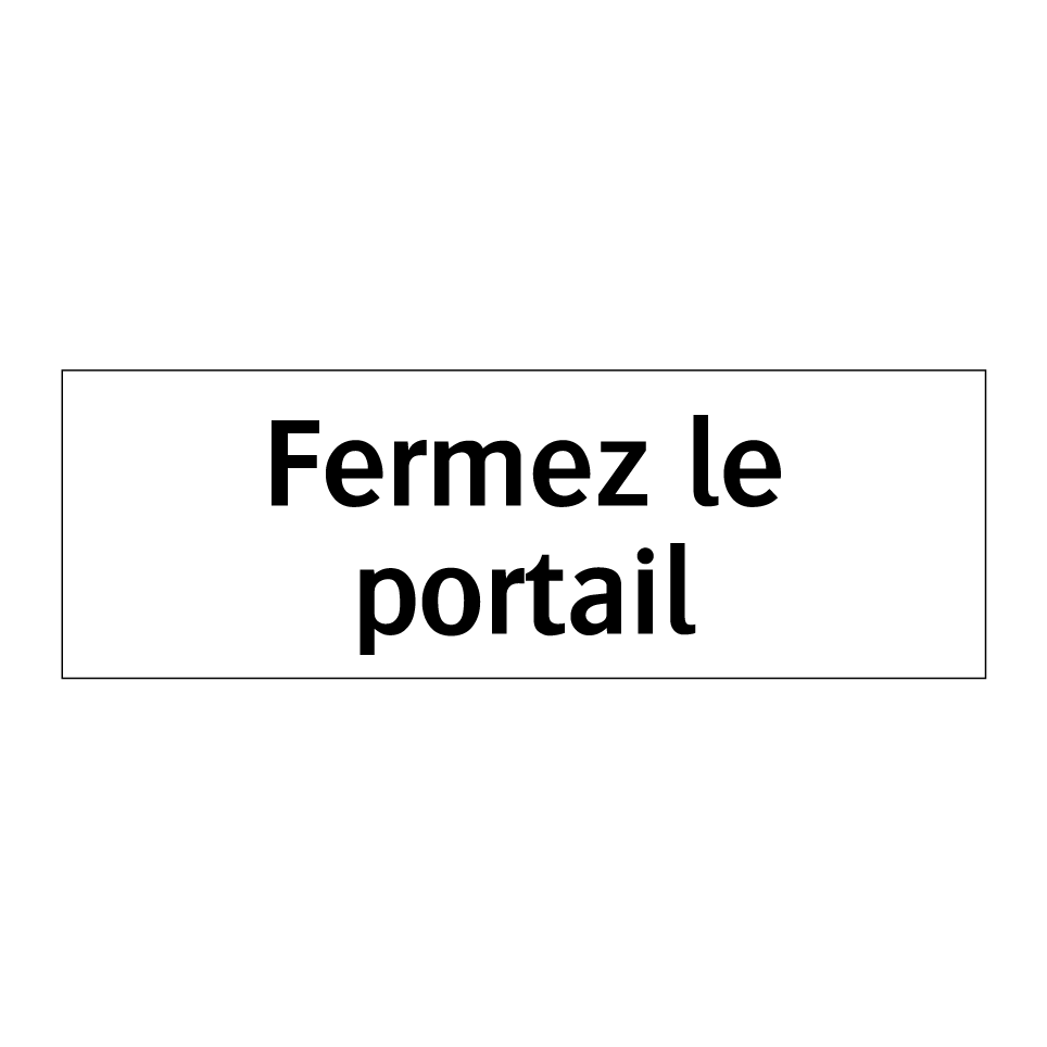 Fermez le portail