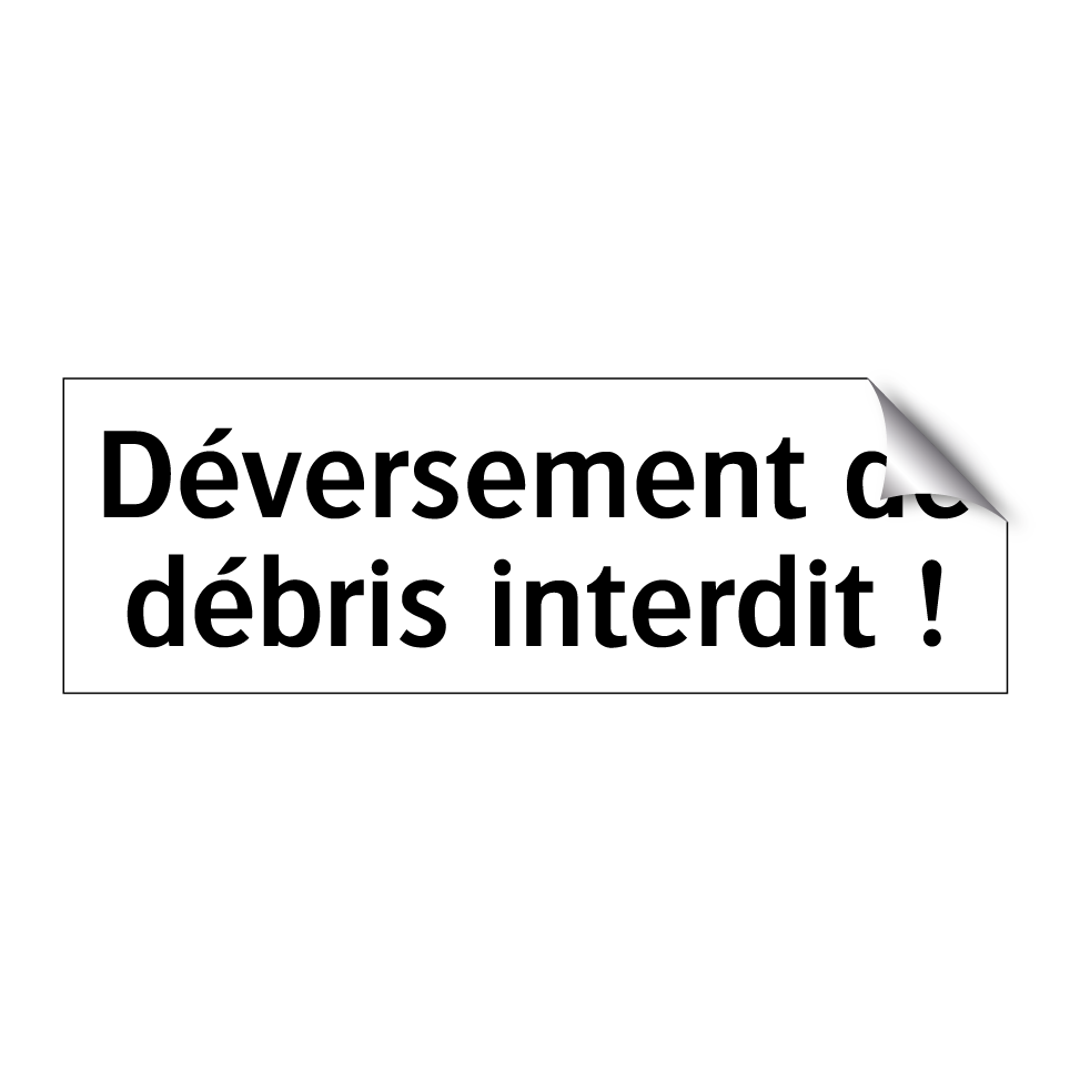 Déversement de débris interdit !