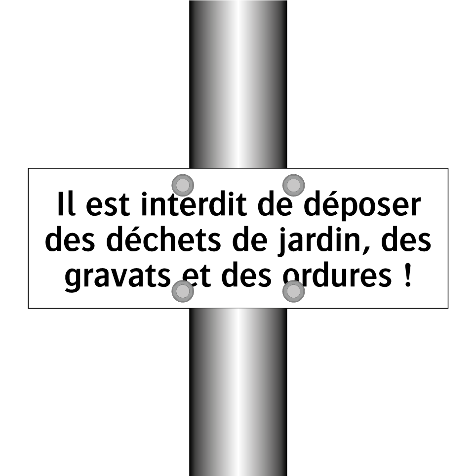 Il est interdit de déposer des déchets de jardin, des gravats et des ordures !