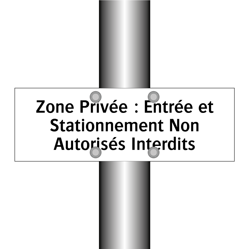 Zone Privée : Entrée et Stationnement Non Autorisés Interdits