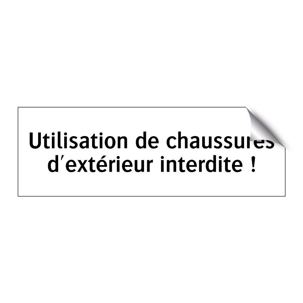 Utilisation de chaussures d'extérieur interdite !
