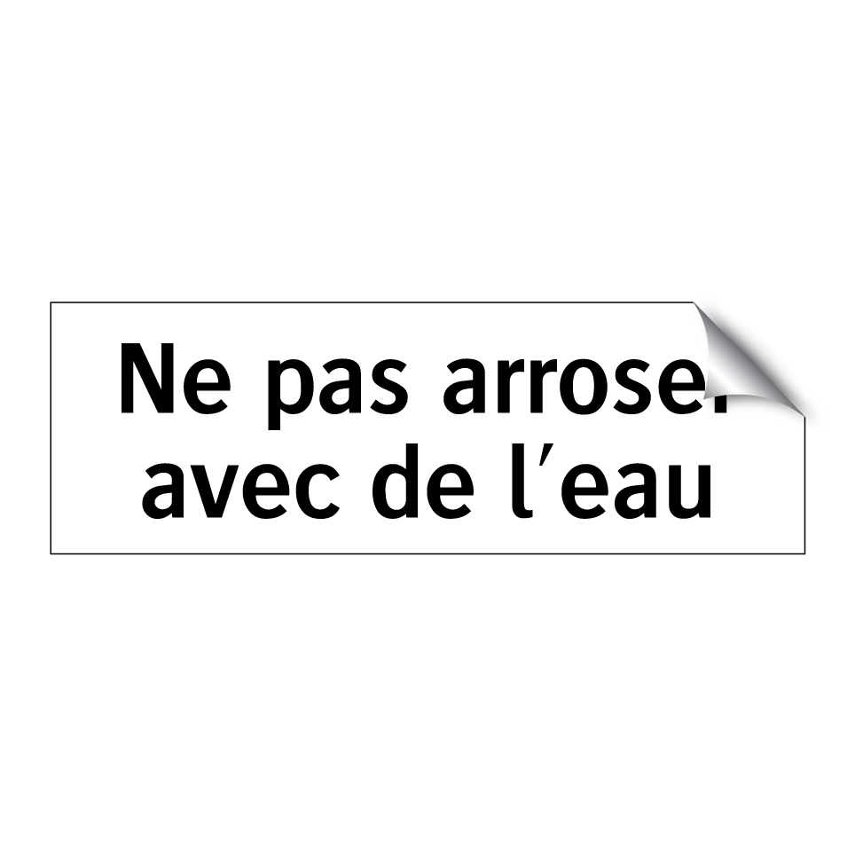 Ne pas arroser avec de l'eau