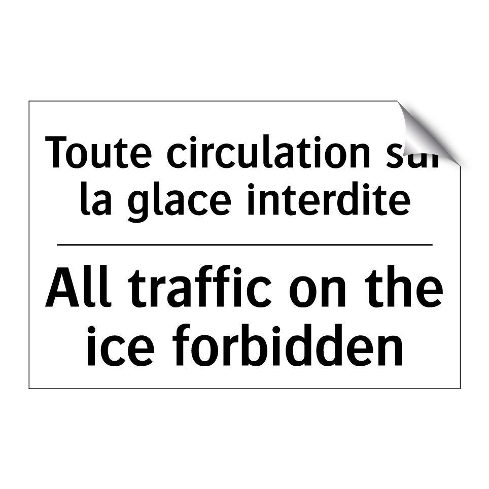 Toute circulation sur la glace  /.../ - All traffic on the ice forbidden /.../