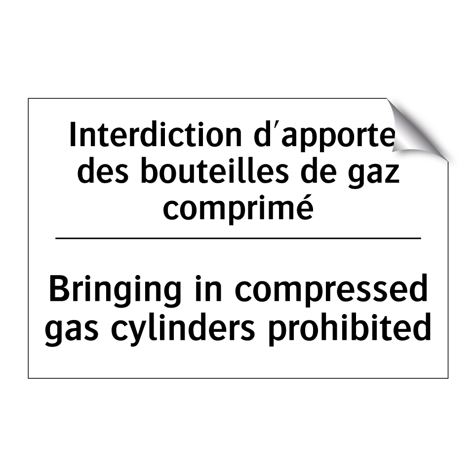 Interdiction d'apporter des bouteilles  /.../ - Bringing in compressed gas cylinders  /.../