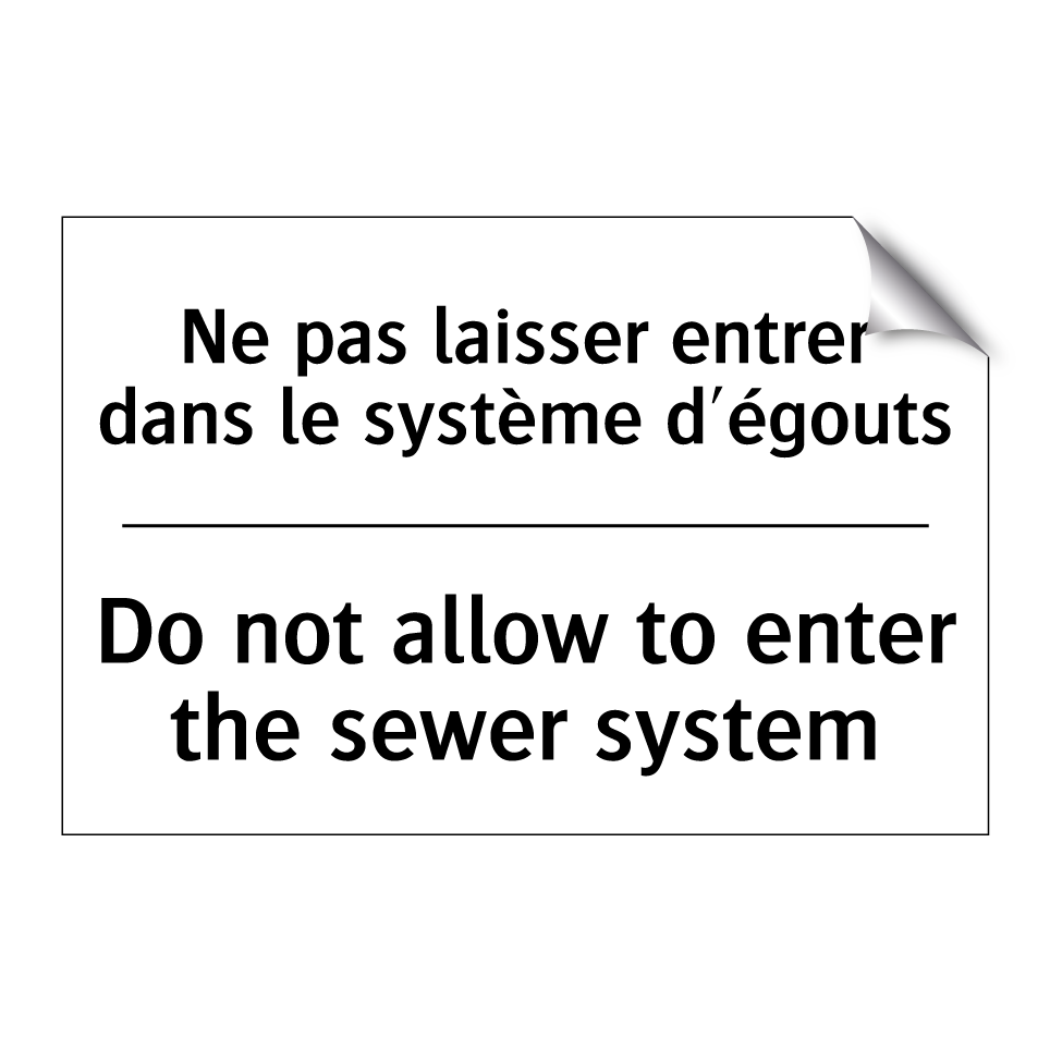 Ne pas laisser entrer dans le  /.../ - Do not allow to enter the sewer  /.../