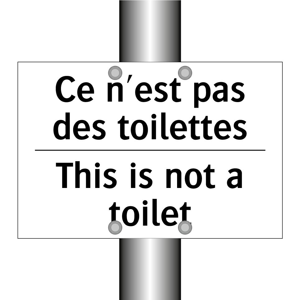 Ce n'est pas des toilettes - This is not a toilet