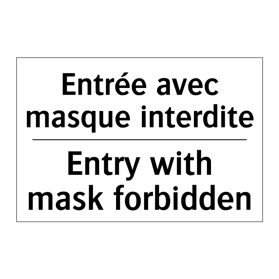 Entrée avec masque interdite - Entry with mask forbidden