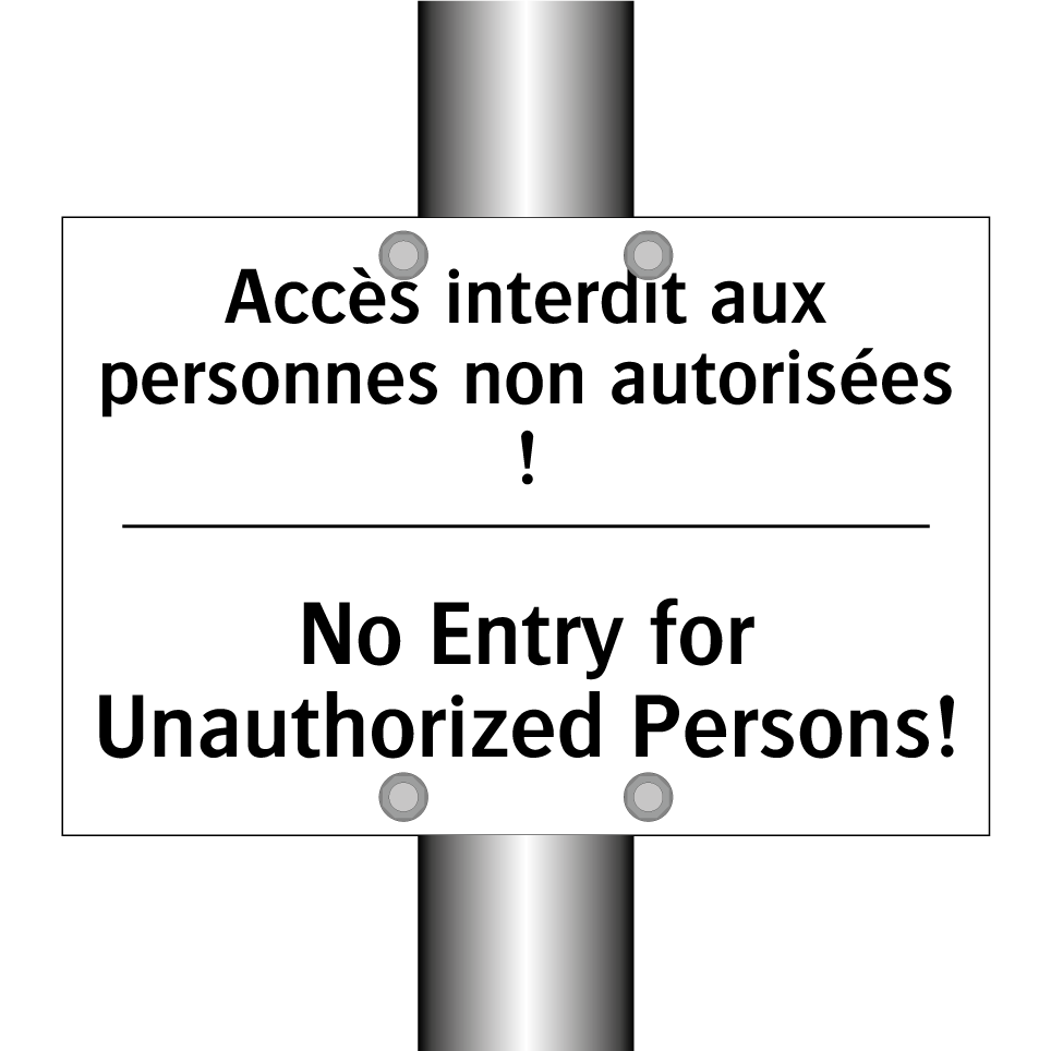 Accès interdit aux personnes non  /.../ - No Entry for Unauthorized Persons! /.../
