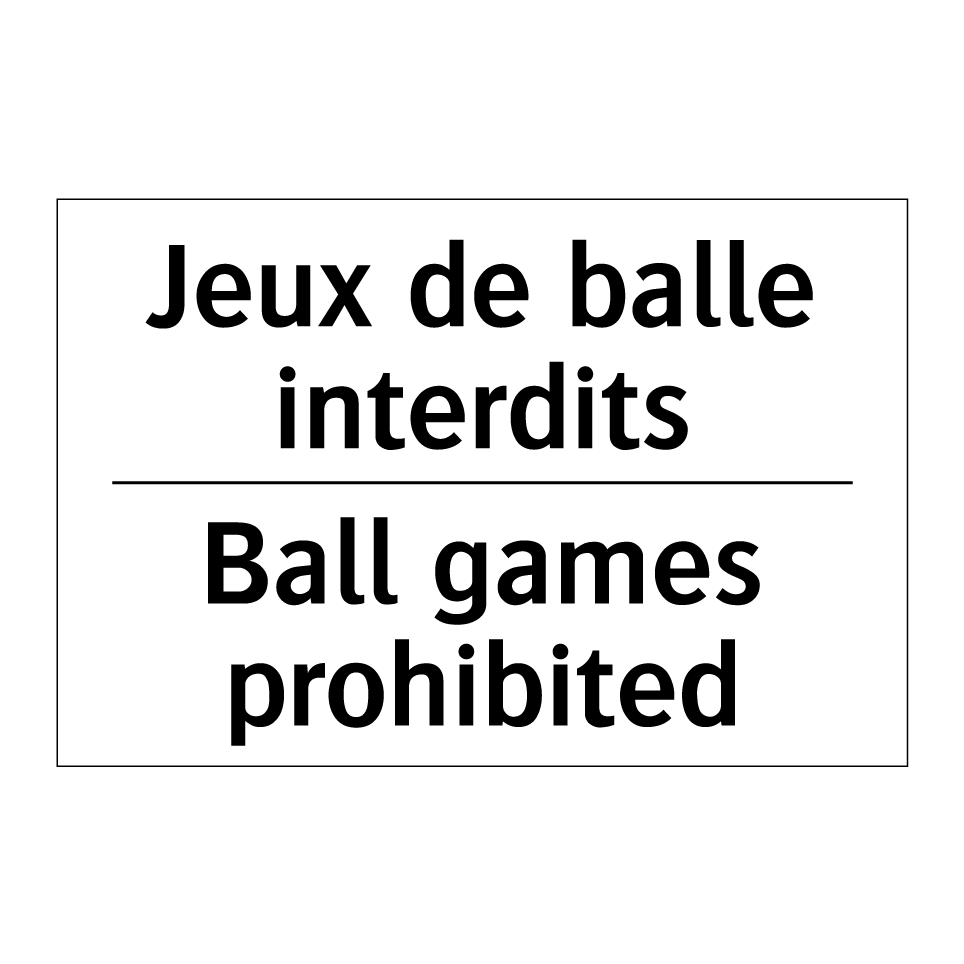 Jeux de balle interdits - Ball games prohibited