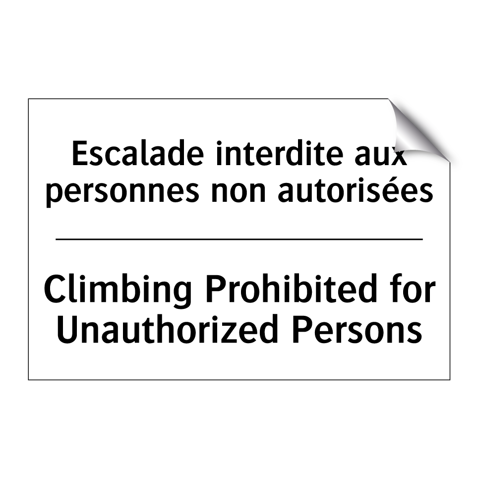 Escalade interdite aux personnes  /.../ - Climbing Prohibited for Unauthorized  /.../