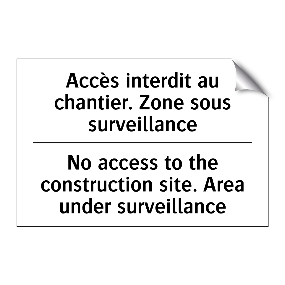 Accès interdit au chantier. Zone  /.../ - No access to the construction  /.../