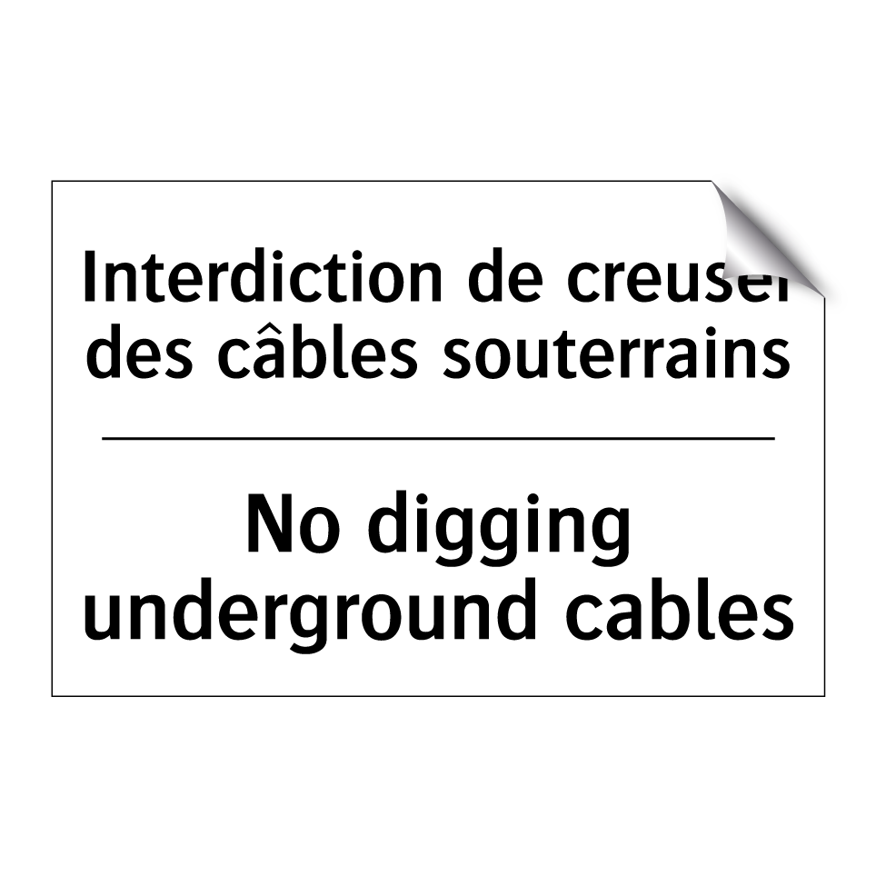 Interdiction de creuser des câbles  /.../ - No digging underground cables