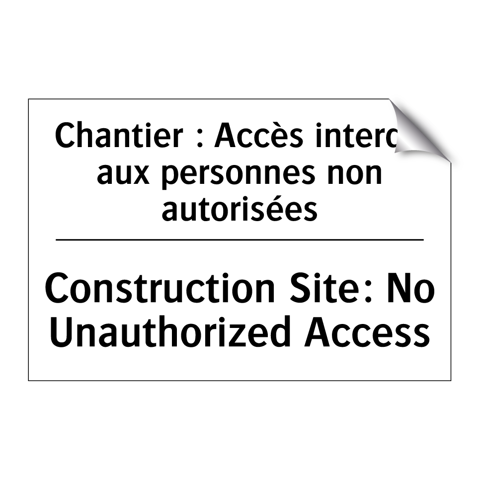 Chantier : Accès interdit aux  /.../ - Construction Site: No Unauthorized  /.../