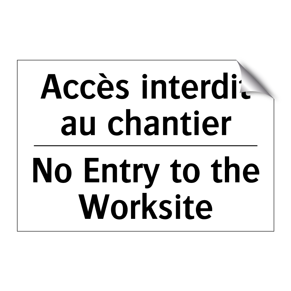 Accès interdit au chantier - No Entry to the Worksite