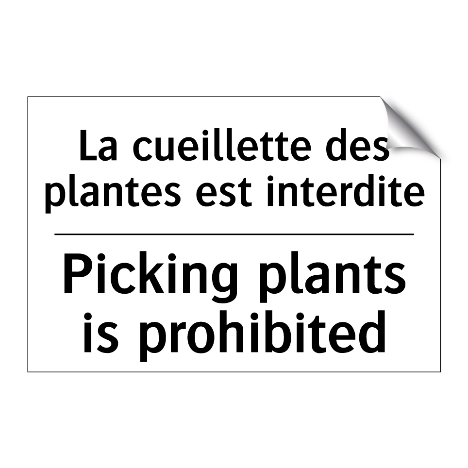 La cueillette des plantes est  /.../ - Picking plants is prohibited