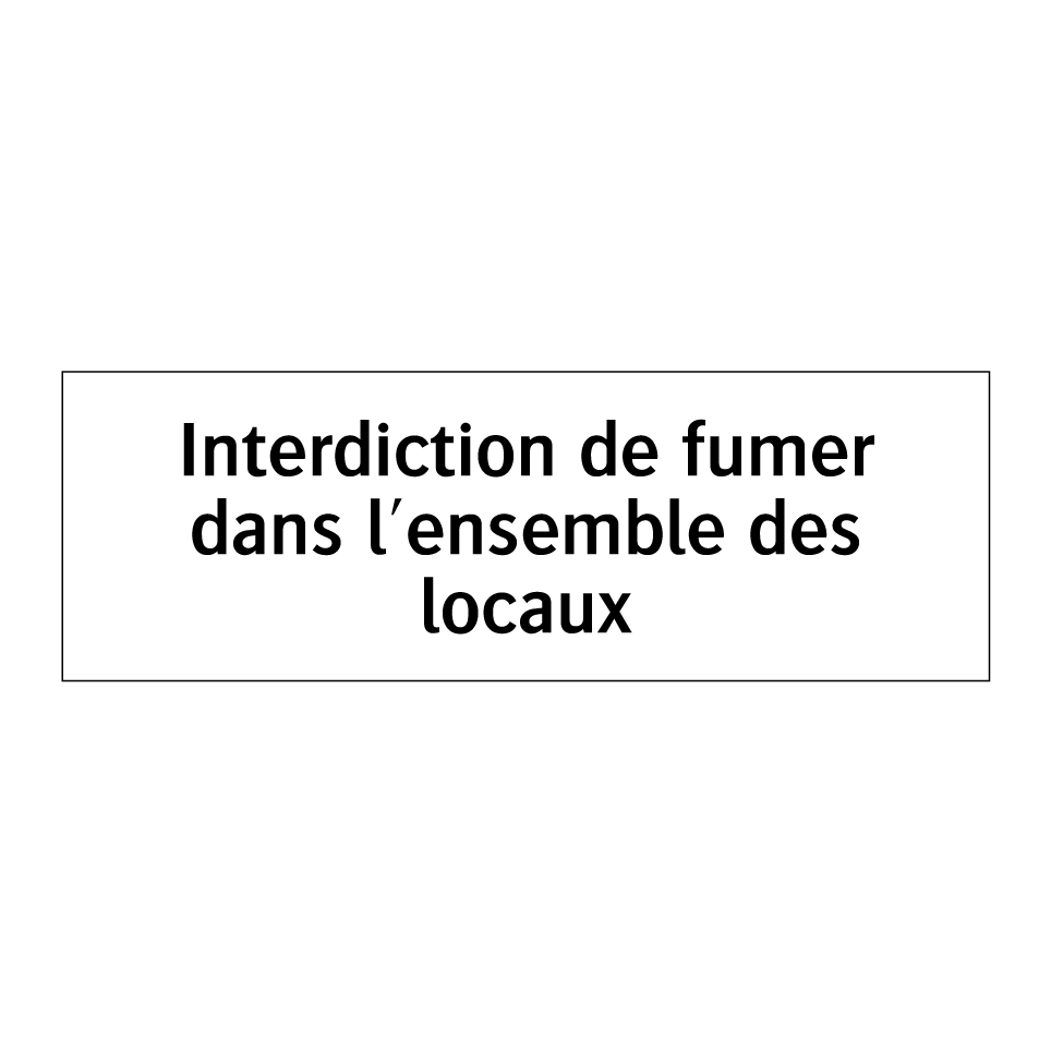 Interdiction de fumer dans l'ensemble des locaux