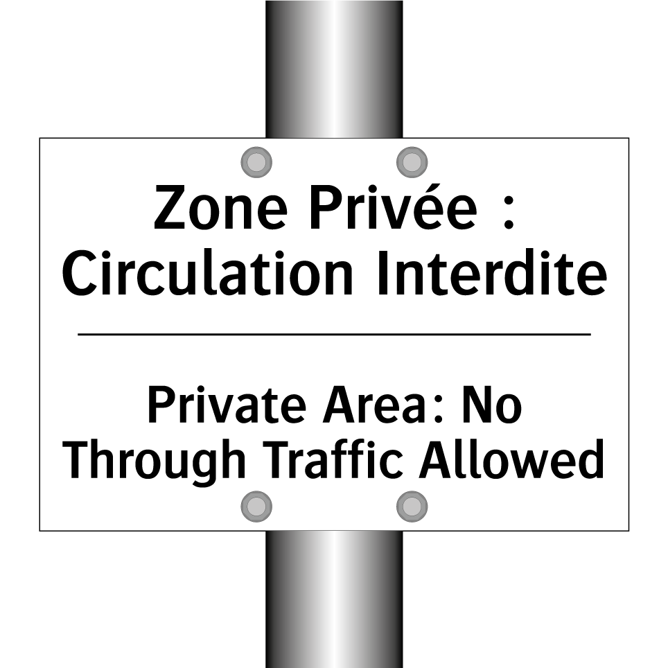 Zone Privée : Circulation Interdite /.../ - Private Area: No Through Traffic  /.../