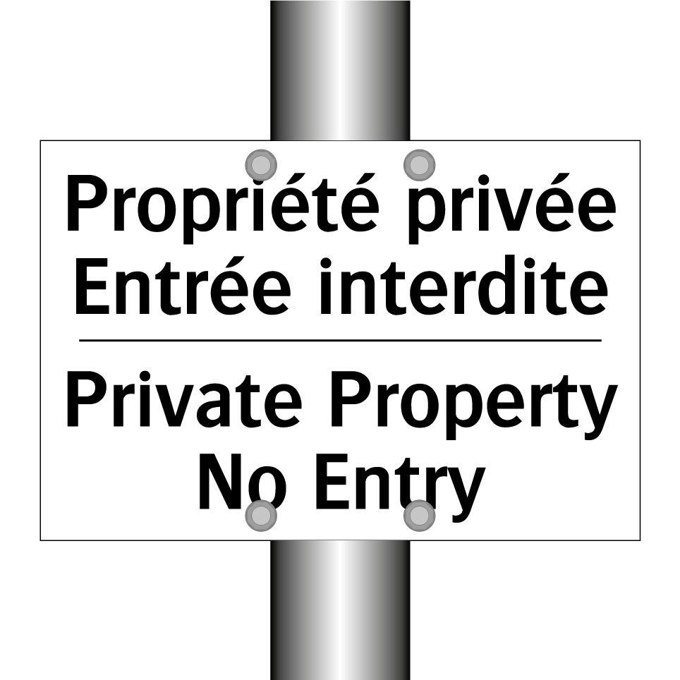 Propriété privée Entrée interdite /.../ - Private Property No Entry