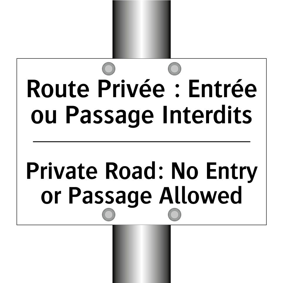 Route Privée : Entrée ou Passage  /.../ - Private Road: No Entry or Passage  /.../