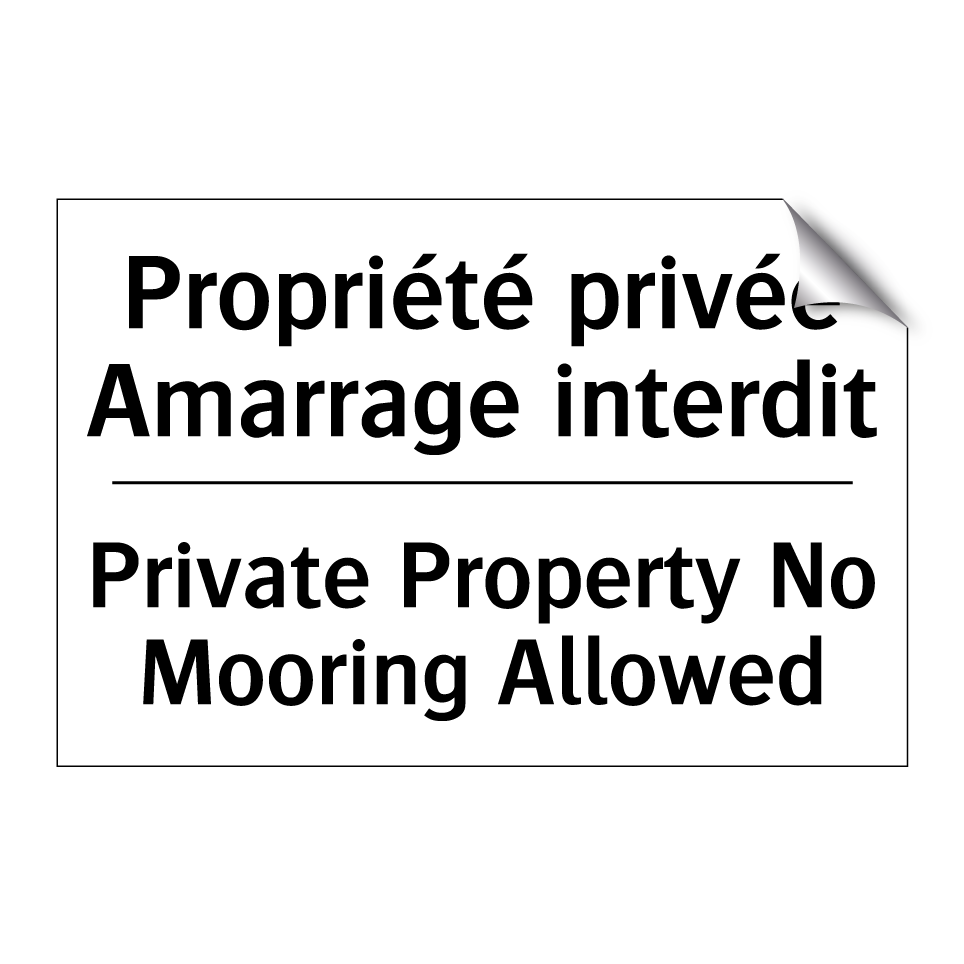 Propriété privée Amarrage interdit /.../ - Private Property No Mooring Allowed /.../