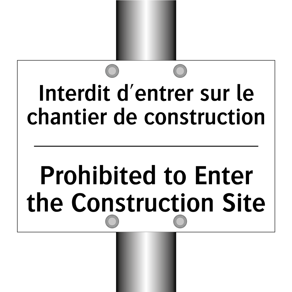 Interdit d'entrer sur le chantier  /.../ - Prohibited to Enter the Construction  /.../