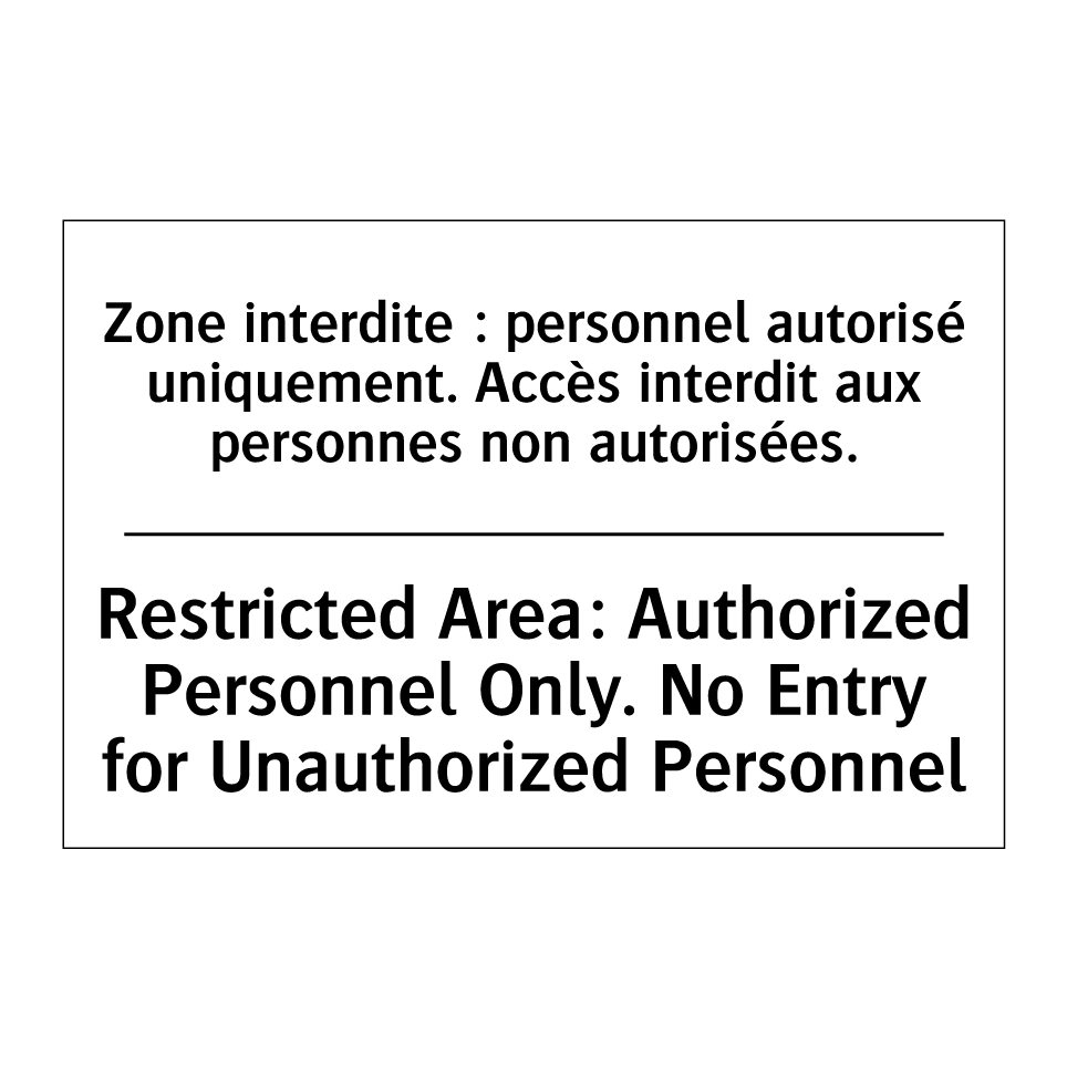 Zone interdite : personnel autorisé  /.../ - Restricted Area: Authorized Personnel  /.../