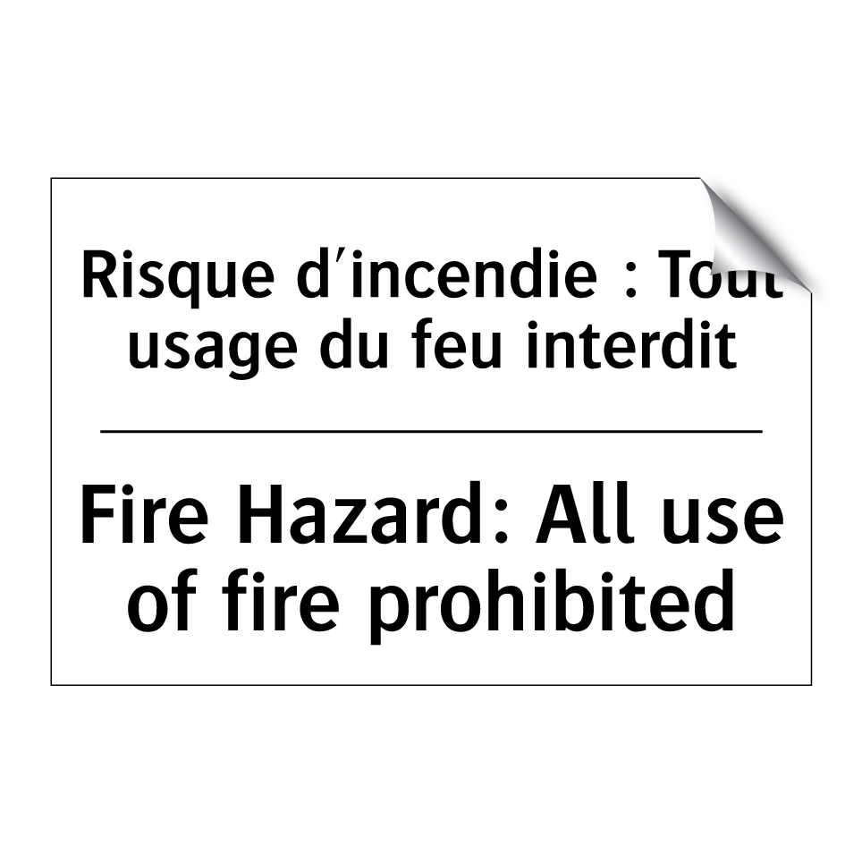 Risque d'incendie : Tout usage  /.../ - Fire Hazard: All use of fire prohibited /.../