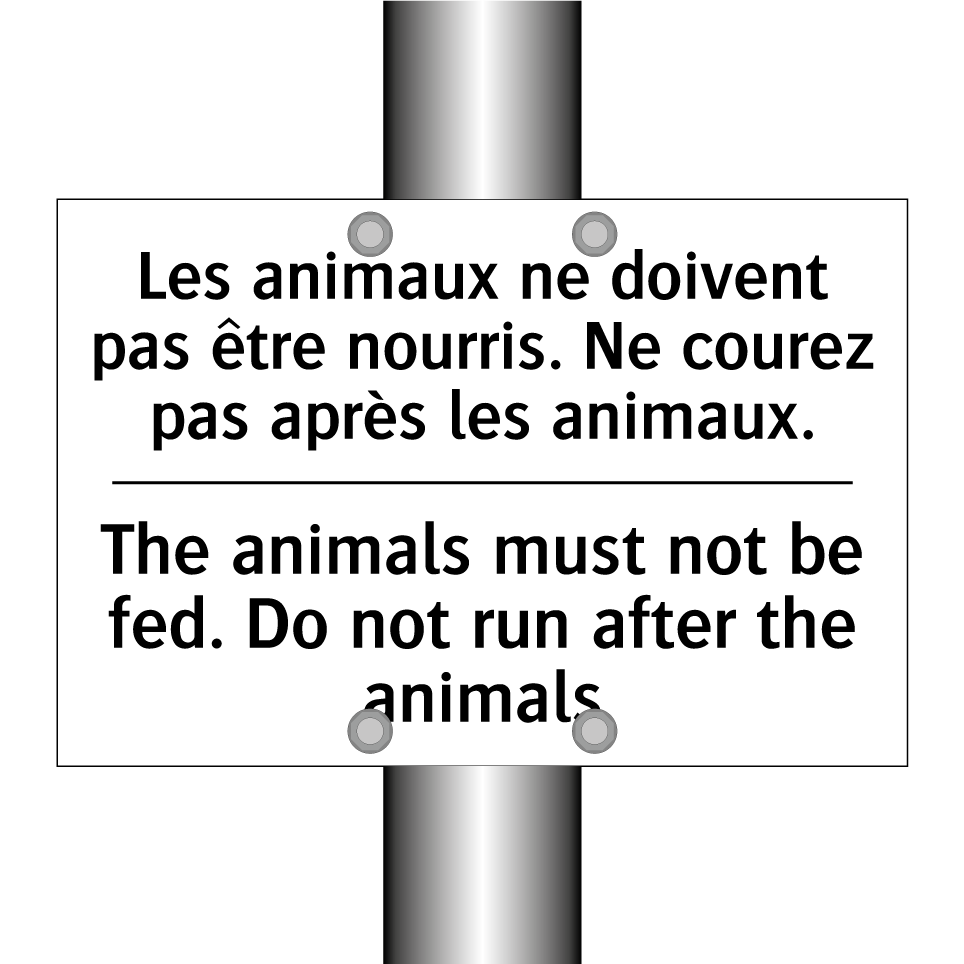 Les animaux ne doivent pas être  /.../ - The animals must not be fed. Do  /.../