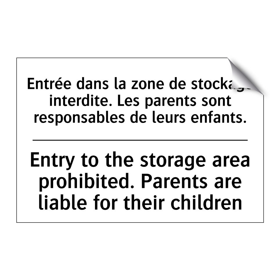 Entrée dans la zone de stockage  /.../ - Entry to the storage area prohibited.  /.../