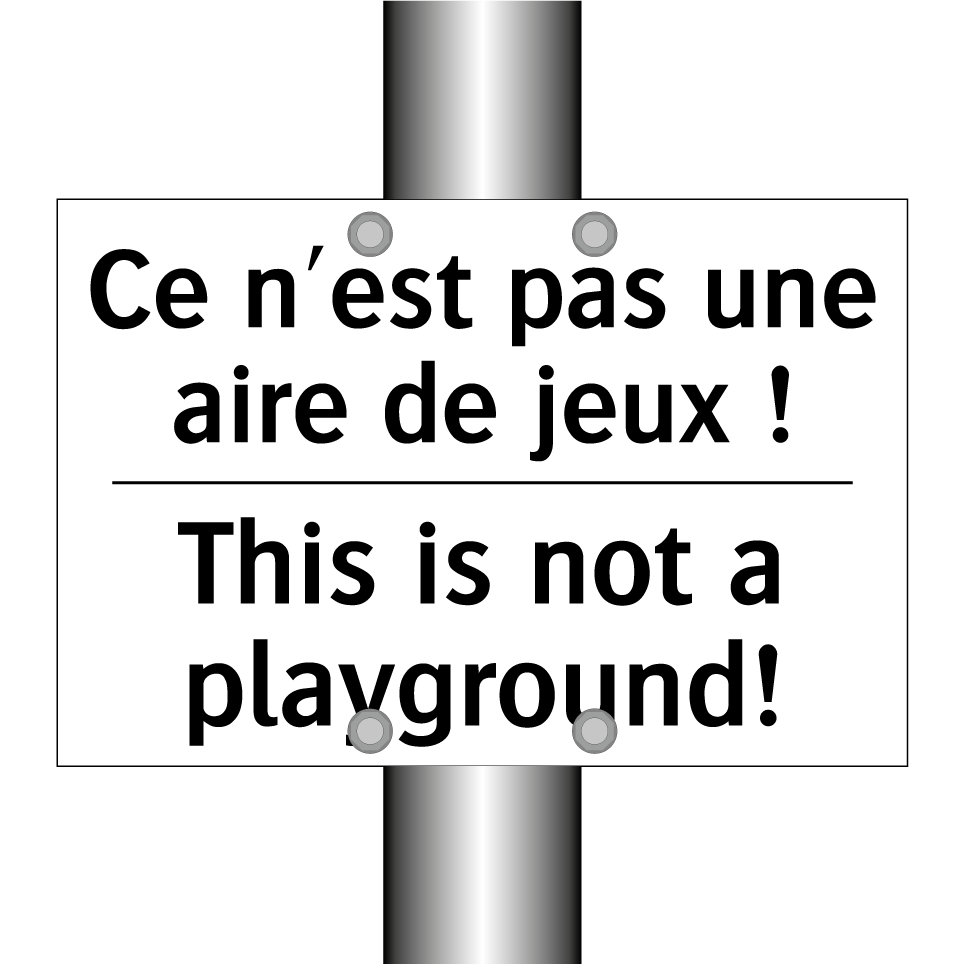 Ce n'est pas une aire de jeux  /.../ - This is not a playground!