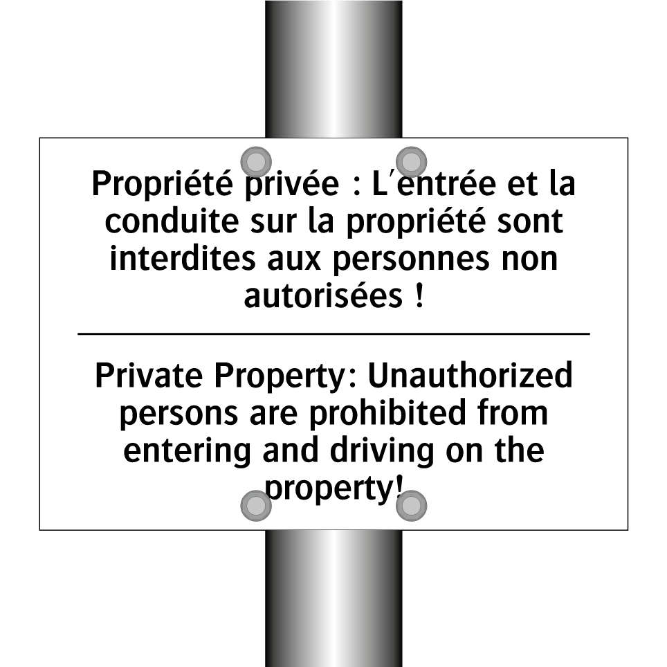 Propriété privée : L'entrée et  /.../ - Private Property: Unauthorized  /.../