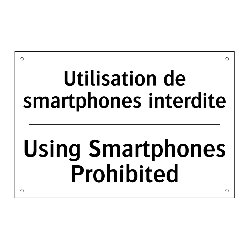 Utilisation de smartphones interdite /.../ - Using Smartphones Prohibited