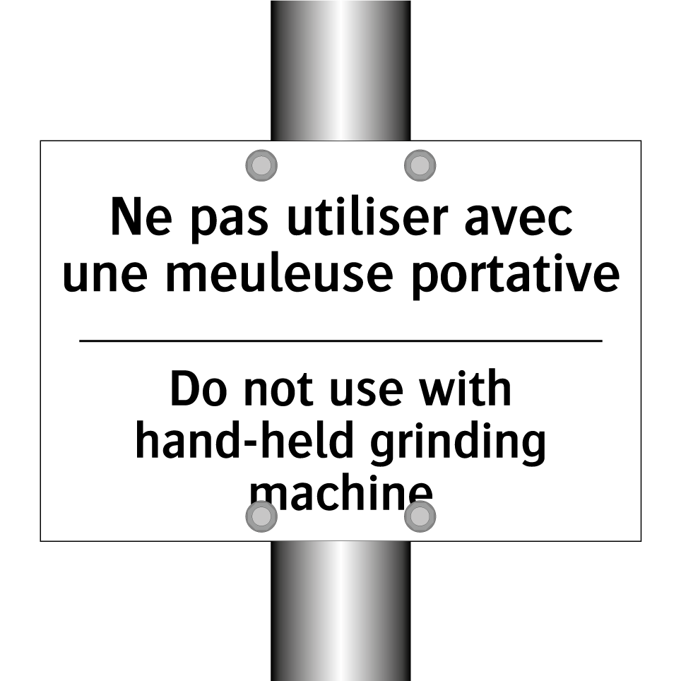 Ne pas utiliser avec une meuleuse  /.../ - Do not use with hand-held grinding  /.../