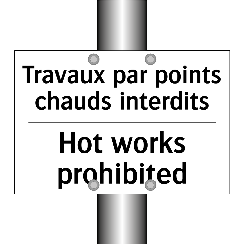 Travaux par points chauds interdits /.../ - Hot works prohibited