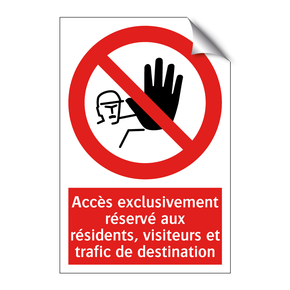 Accès exclusivement réservé aux résidents, visiteurs et trafic de destination