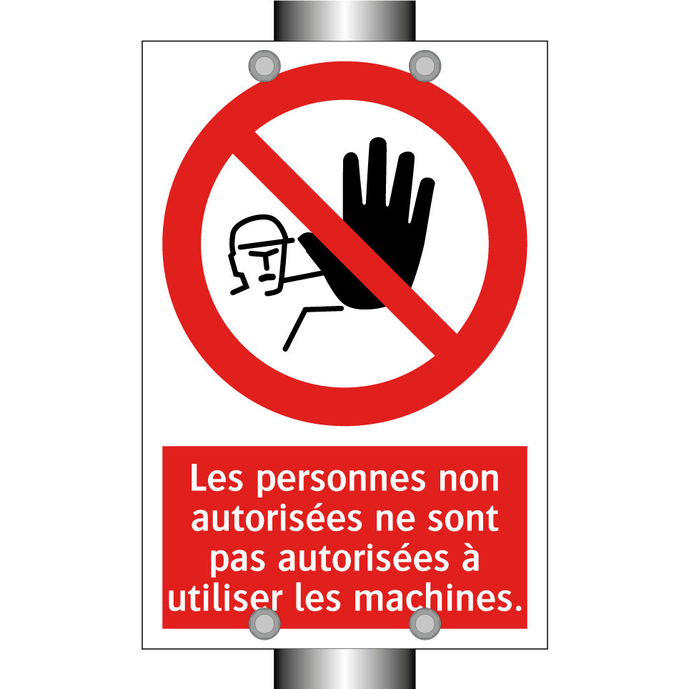 Les personnes non autorisées ne sont pas autorisées à utiliser les machines.