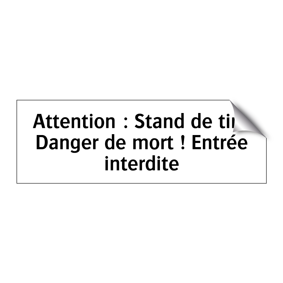 Attention : Stand de tir - Danger de mort ! Entrée interdite