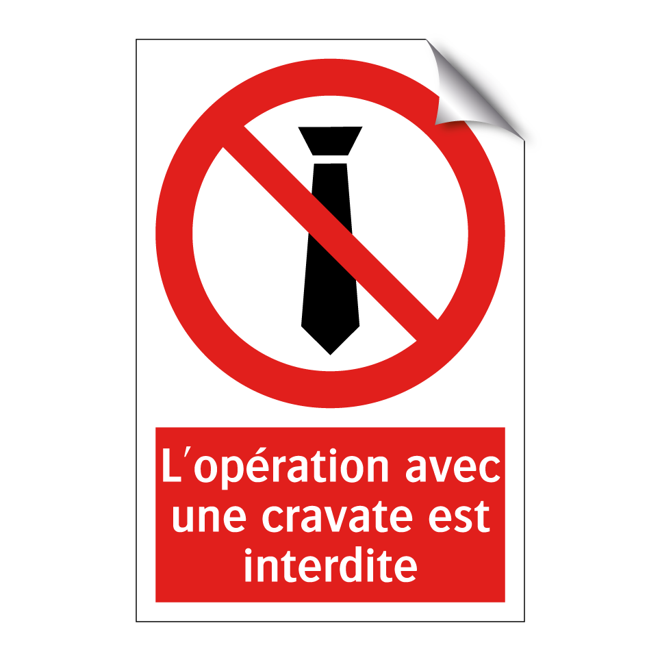 L'opération avec une cravate est interdite