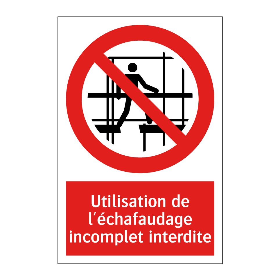Utilisation de l'échafaudage incomplet interdite
