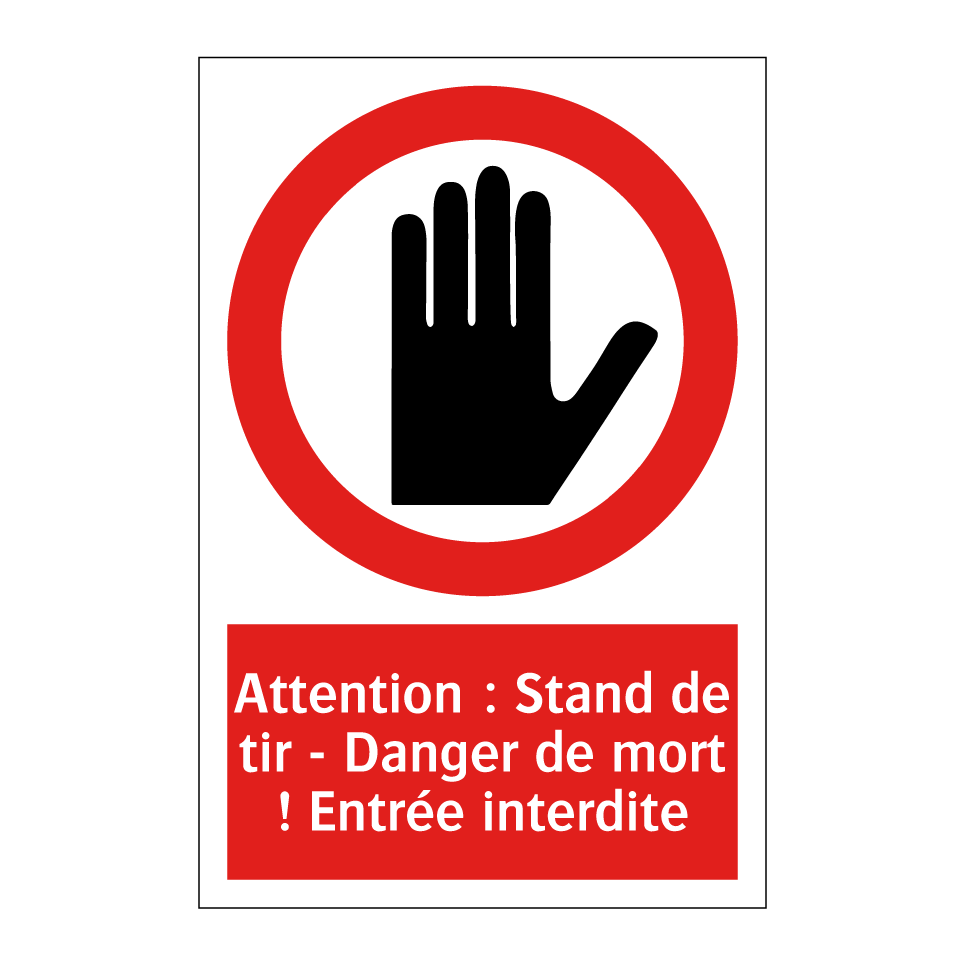 Attention : Stand de tir - Danger de mort ! Entrée interdite