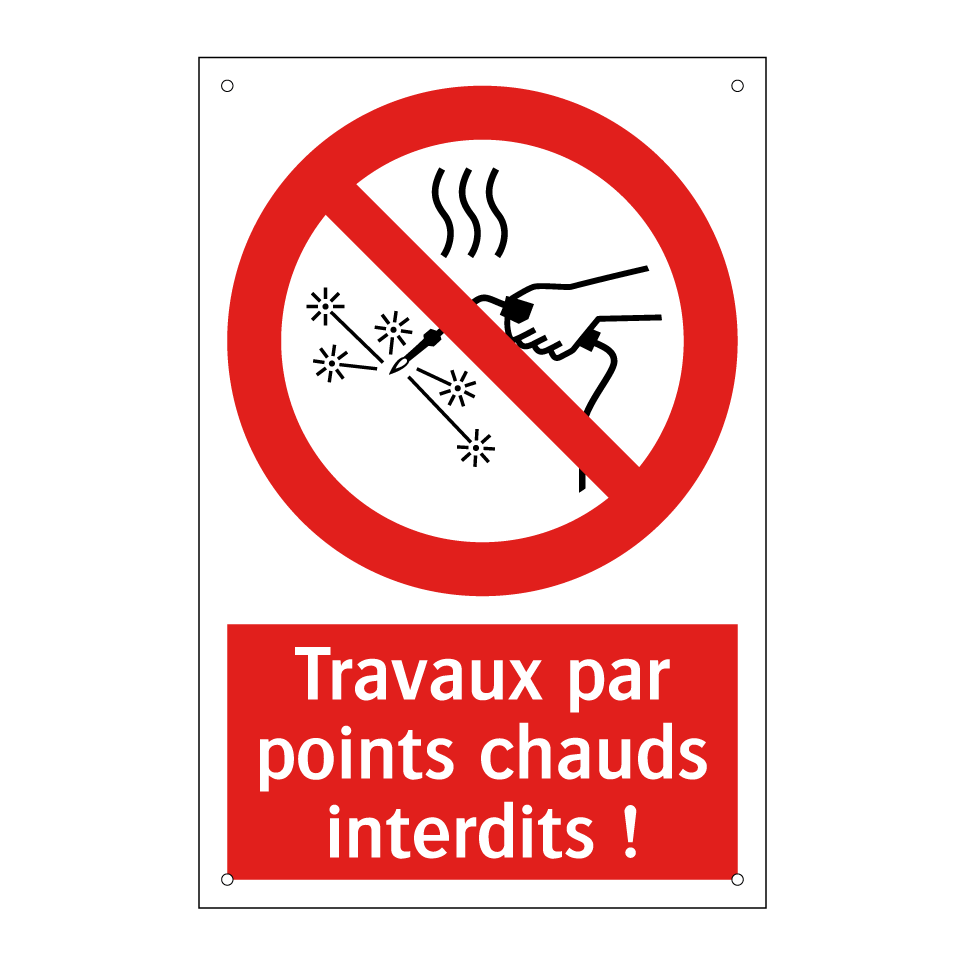 Travaux par points chauds interdits !