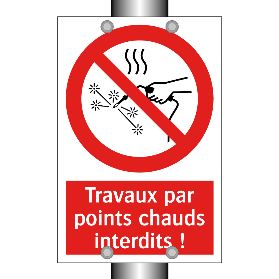 Travaux par points chauds interdits !