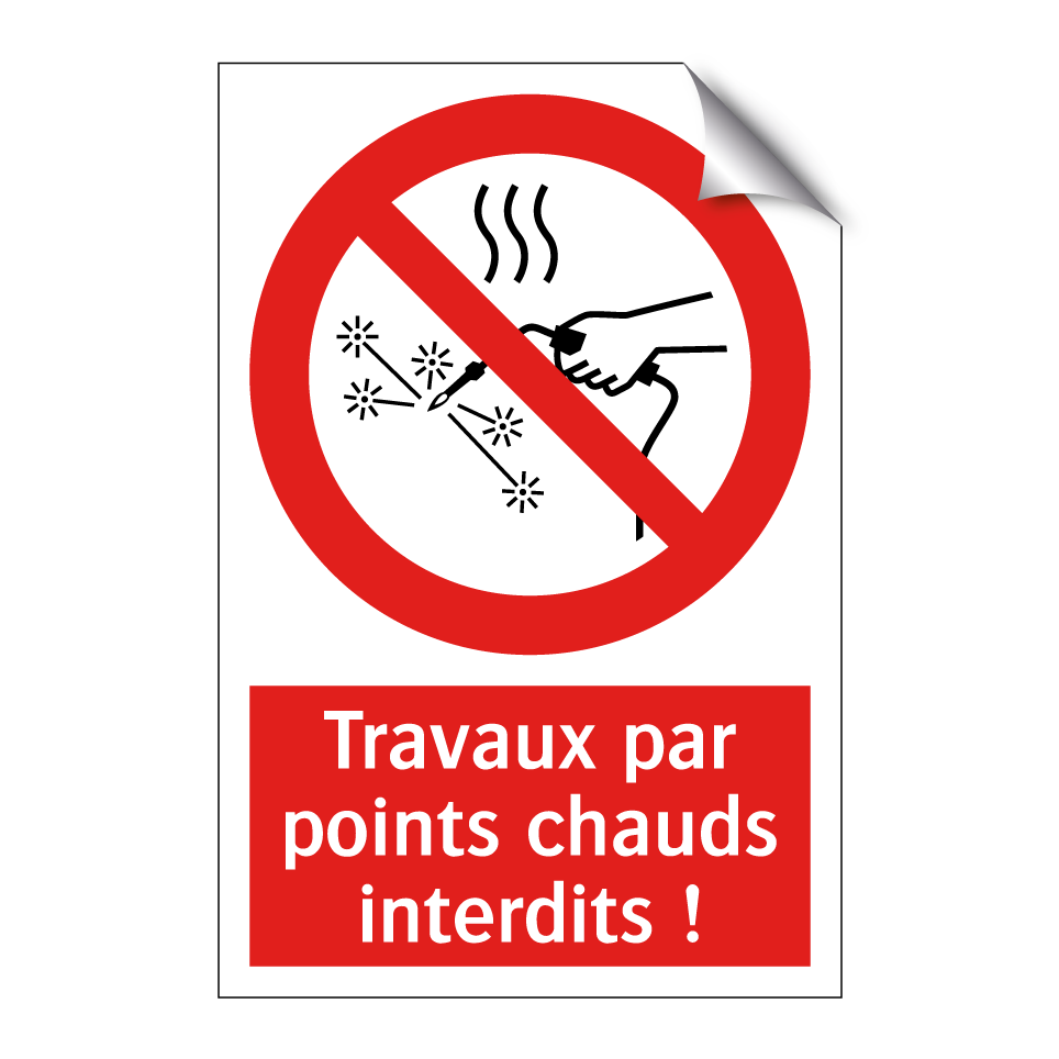 Travaux par points chauds interdits !