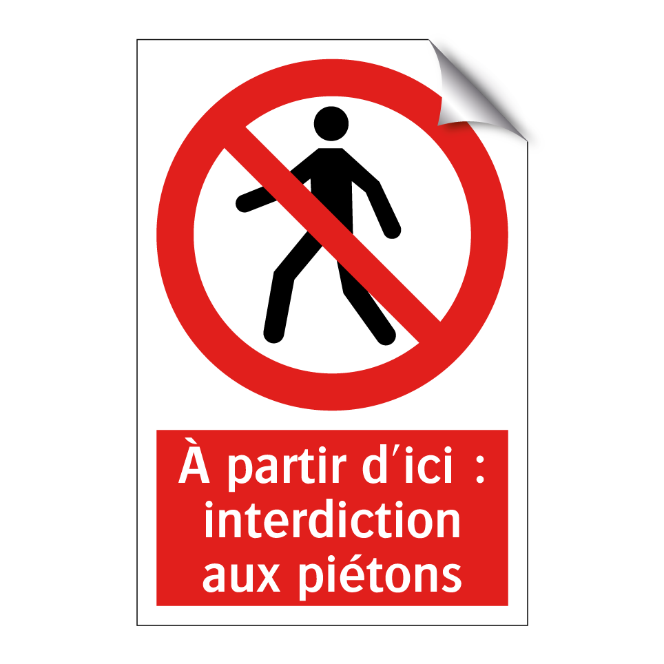 À partir d'ici : interdiction aux piétons